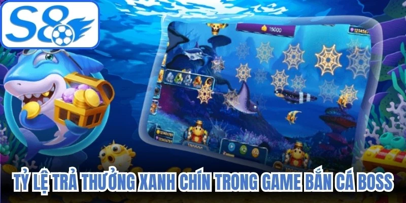 Tỷ lệ trả thưởng xanh chín trong game bắn cá boss 