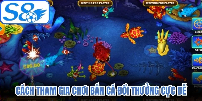 Cách tham gia chơi bắn cá đổi thưởng cực dễ 