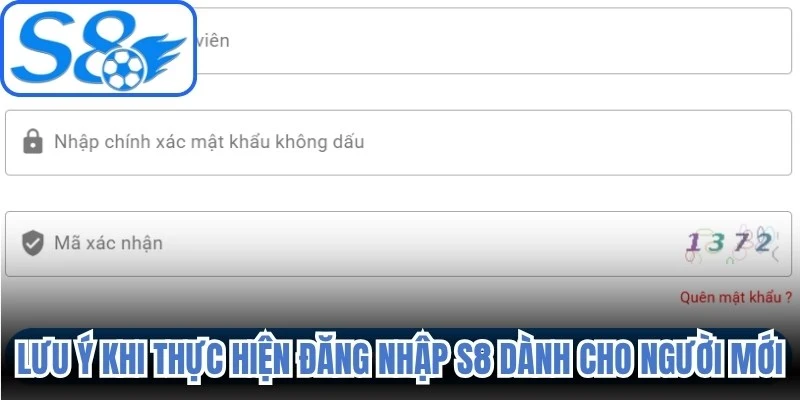 Lưu ý khi thực hiện đăng nhập S8 dành cho người mới 