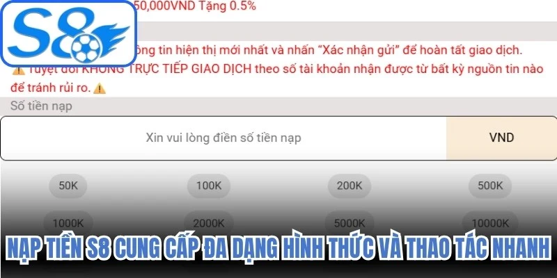 Nạp tiền S8 cung cấp đa dạng hình thức và thao tác nhanh 